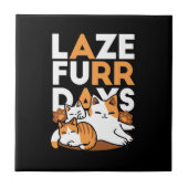 Entspannen bei Katzen Kunst - "Laze Furr Days" für Fliese (Vorderseite)