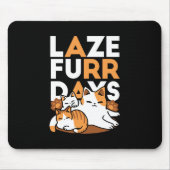 Entspannen bei Katzen Kunst - "Laze Furr Days" für Mousepad (Vorne)