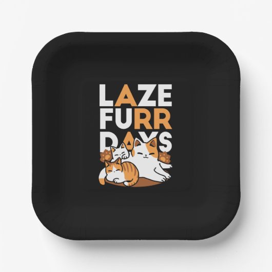 Entspannen bei Katzen Kunst - "Laze Furr Days" für Pappteller (Vorderseite)