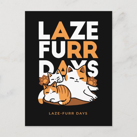 Entspannen bei Katzen Kunst - "Laze Furr Days" für Postkarte (Vorderseite)