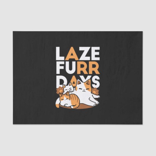 Entspannen bei Katzen Kunst - "Laze Furr Days" für Seidenpapier (Vorderseite)