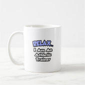 Entspannen ... Ich bin Athletiktrainer Kaffeetasse (Links)
