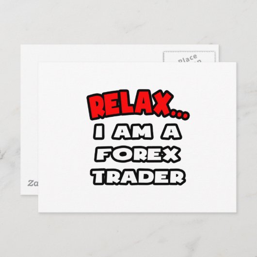 Entspannen ... Ich bin Devisenhändler Postkarte (Vorne/Hinten)