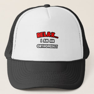 Entspannen ... Ich bin ein Orthopädist Truckerkappe