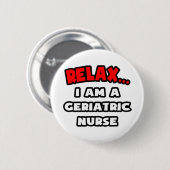 Entspannen ... Ich bin eine geriatrische Krankensc Button (Vorne & Hinten)