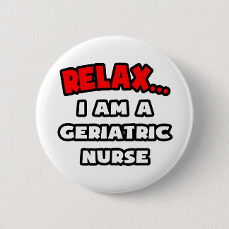 Entspannen ... Ich bin eine geriatrische Krankensc Button