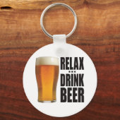 Entspannen Sie bei Drink Bier Schlüsselanhänger (Vorderseite)