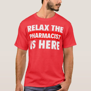 entspannen Sie den Apotheker ist hier 3 T-Shirt