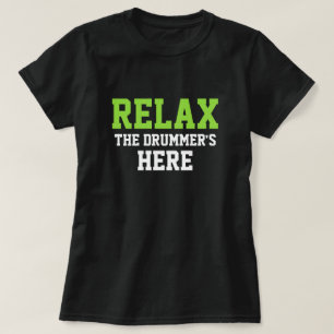 ENTSPANNEN SIE HIER DEN DRUMMER T-Shirt