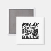 Entspannen Sie, ich bin nur Breaking your Pool Bil Magnet (Vorderseite/Rückseite)
