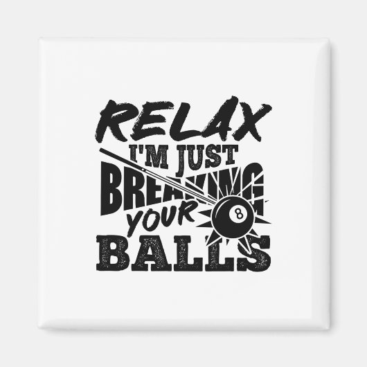Entspannen Sie, ich bin nur Breaking your Pool Bil Magnet (Vorne)