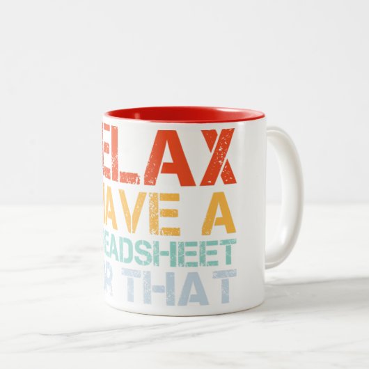 Entspannen Sie, ich habe dafür eine Spread-Tabelle Zweifarbige Tasse (VorderseiteRechts)