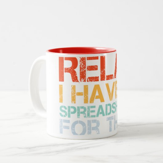 Entspannen Sie, ich habe dafür eine Spread-Tabelle Zweifarbige Tasse (Vorderseite Links)