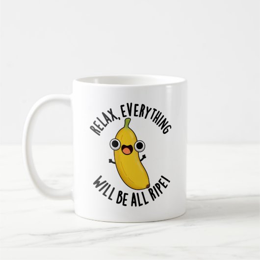 Entspannen Sie sich, alles wird reif sein Lustiger Kaffeetasse (Links)