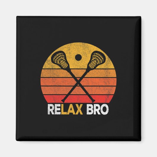 Entspannen Sie sich bei einem Lacrosse Zitat Lacro Magnet (Vorne)