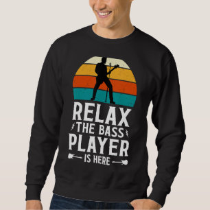 Entspannen Sie sich beim Bass Player Is Here - Vin Sweatshirt