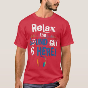 Entspannen Sie sich beim Sound Typ Is Here Sound E T-Shirt