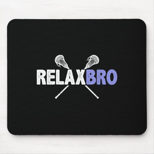 Entspannen Sie sich Bro Funny Lacrosse Player Quot Mousepad (Vorne)