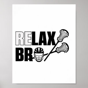 Entspannen Sie sich Bro Lacrosse Player Lax Teen B Poster