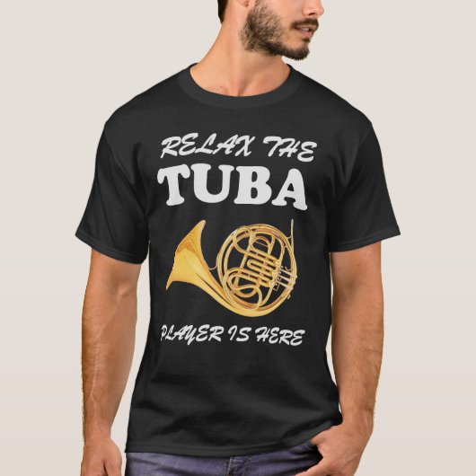 Entspannen Sie sich den Tuba-Spieler ist hier T-Shirt (Vorderseite)