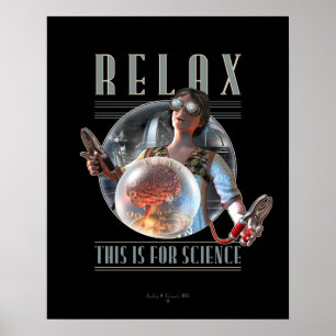 Entspannen Sie sich: Dies ist für die WISSENSCHAFT Poster