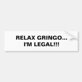 ENTSPANNEN SIE SICH GRINGO… Ich bin!! LEGAL! Autoaufkleber