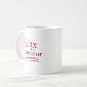 Entspannen Sie sich, ich bin Erzieher Kaffeetasse (Vorderseite Links)