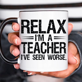 Entspannen Sie sich, ich bin Lehrerin Funny Birthd Tasse