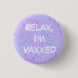 Entspannen Sie sich, ich bin Vaxxed Button-On Butt Button