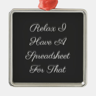 Entspannen Sie sich, ich habe dafür eine Tabelle Ornament Aus Metall