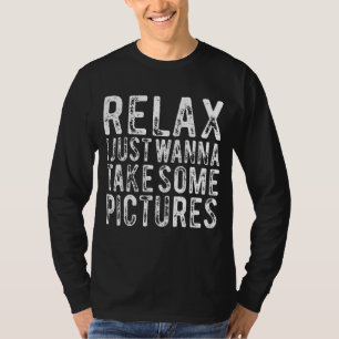 Entspannen Sie sich, ich will nur einige Bilder Fu T-Shirt