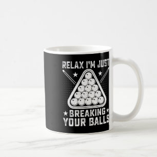 Entspannen Sie sich im Break Your - Billard Pool P Kaffeetasse