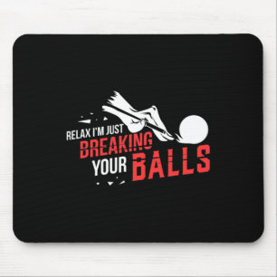 Entspannen Sie sich im Break Your Billard Pool Pla Mousepad