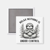 Entspannen Sie sich in der Kontrolle Funny Sloth Y Magnet (Vorderseite/Rückseite)