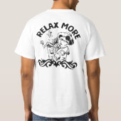 Entspannen Sie sich mehr in der Welt T-Shirt (Rückseite)