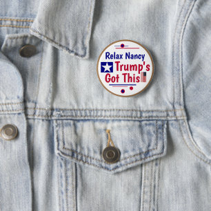 Entspannen Sie sich, Nancy, Trump schafft das! Button