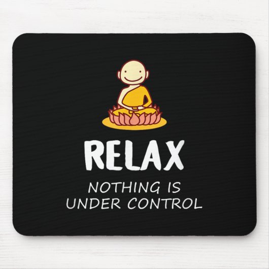Entspannen Sie sich nicht in Kontrolle - Buddha Mousepad (Vorne)