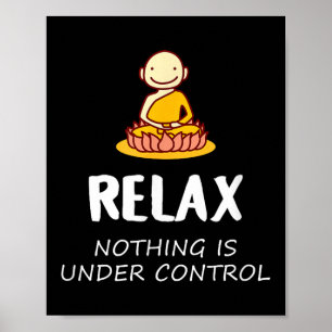 Entspannen Sie sich nicht in Kontrolle - Buddha Poster