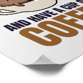 Entspannen Sie sich und genießen Sie eine Tasse Ka Poster (Ecke)