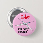 Entspannen Sie sich und ich bin voll Vaxx Impfknop Button (Vorne & Hinten)