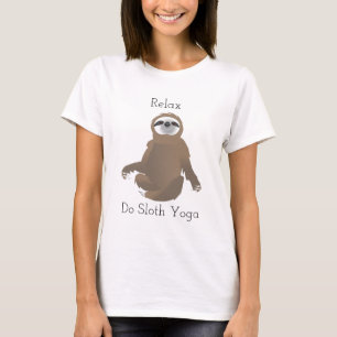 Entspannen Sie sich und tun Sie Sloth Yoga T-Shirt