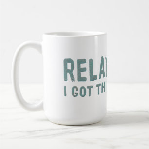 Entspannen Sie sich, wenn ich dies Got habe Kaffeetasse