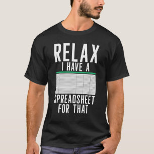 Entspannen Sie sich, wenn ich eine Tabellenkalkula T-Shirt