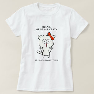 Entspannen Sie sich, wir sind alle verrückt - Funn T-Shirt