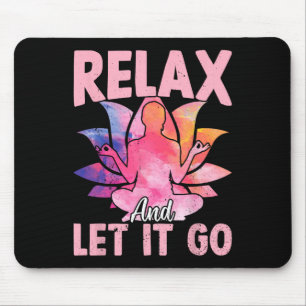 Entspannen und loslassen - Lustige Yoga-Sprüche Mousepad