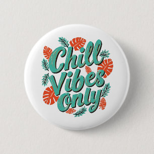 Entspannende Vibes Nur Tropische Sommerblatt Kunst Button