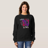 Entspannt euch, der DJ ist hier Sweatshirt (Vorne ganz)