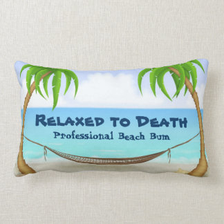 Entspannt zum Tod Beruflichen Beach Bum Palmen Bäu Lendenkissen