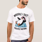 Entspannter Pinguin Waddle tut nichts T-Shirt (Vorderseite)