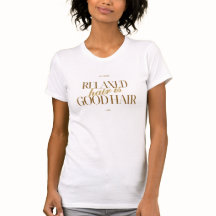 "Entspanntes Haar ist gutes Haar"-T-Shirt zur Haar